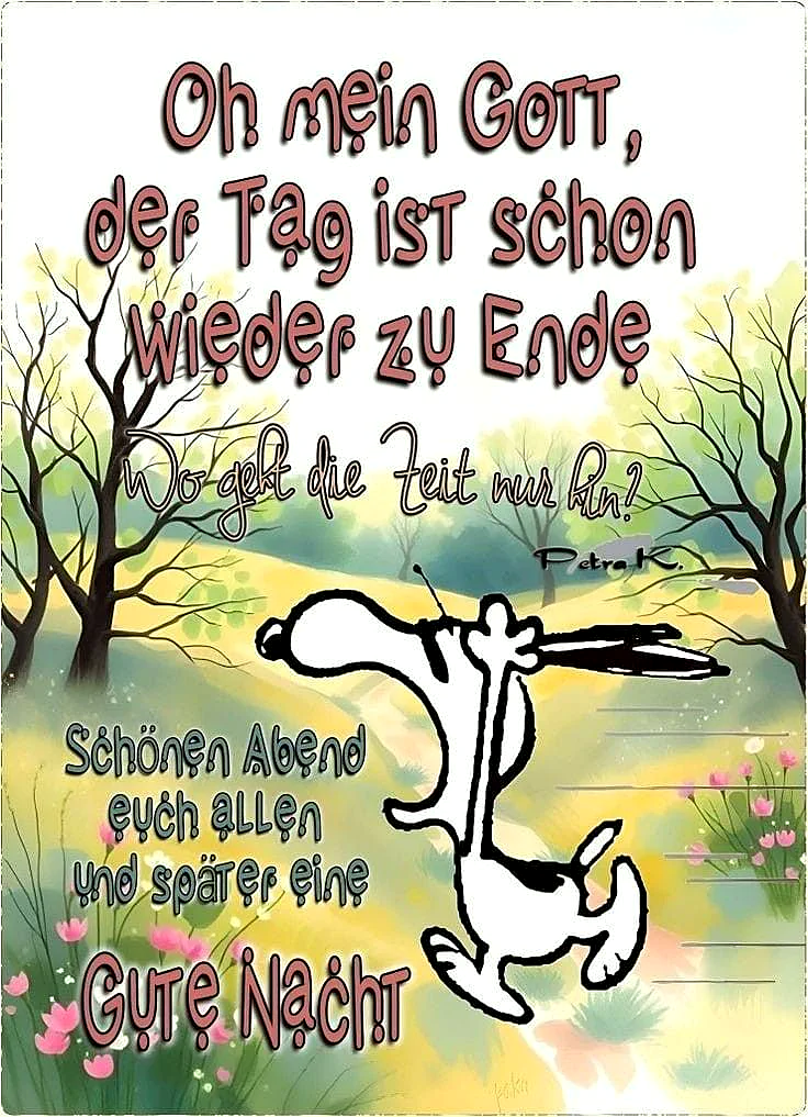 Lustiges Gute-Nacht-Bild mit Snoopy, der beschwingt über eine grüne Wiese rennt, umgeben von Bäumen und rosa Blumen. Der Spruch drückt humorvoll aus, wie schnell der Tag verfliegt, und wünscht einen schönen Abend.