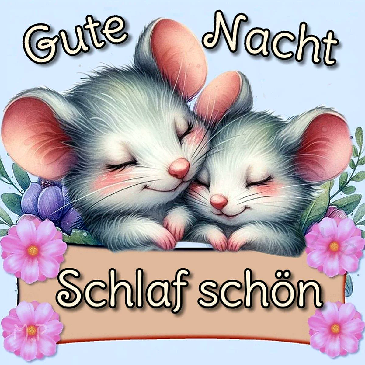 Ein zärtliches Gute Nacht Bild zeigt zwei flauschige, lächelnde Mäuse, die sich eng aneinanderkuscheln. Zarte Blüten und grüne Blätter umrahmen die Szene, während der Schriftzug „Gute Nacht Schlaf schön“ zu erholsamem Schlaf einlädt. Eine liebevolle Geste für besondere Menschen, die Geborgenheit ausstrahlt.