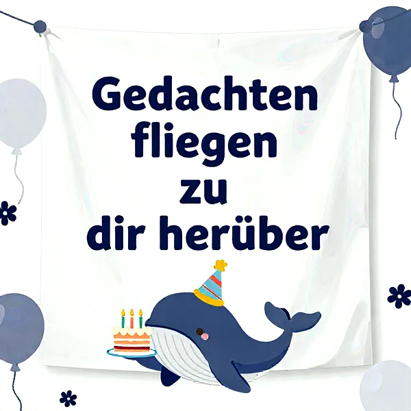 Ein freundlicher Cartoon-Wal mit Partyhut hält eine kleine Geburtstagstorte mit drei brennenden Kerzen. Über dem Wal hängt ein weißes Banner mit der Botschaft 'Gedachten fliegen zu dir herüber', umgeben von schwebenden Ballons und kleinen blauen Blumen. Die gesamte Szene strahlt eine festliche, herzliche Atmosphäre aus.