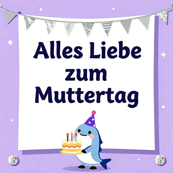 Liebevolle Muttertagskarte mit einem lächelnden blauen Delfin, der eine kleine Geburtstagstorte mit vier bunten Kerzen trägt. Festliche Wimpelkette und funkelnde Sterne auf lilafarbenem Hintergrund runden das süße Motiv ab.