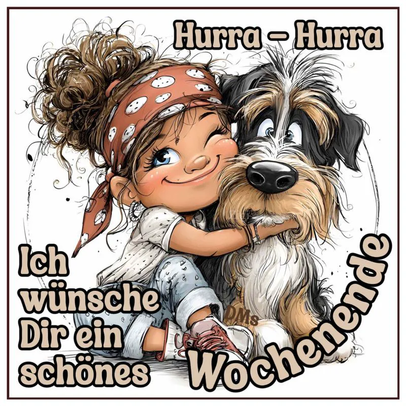 Ein Cartoon-Mädchen mit Dutt und rotem Kopftuch umarmt einen flauschigen Hund. Beide Gesichter strahlen Freude aus. Der Text "Hurra - Hurra Ich wünsche Dir ein schönes Wochenende" ist prominent platziert.
