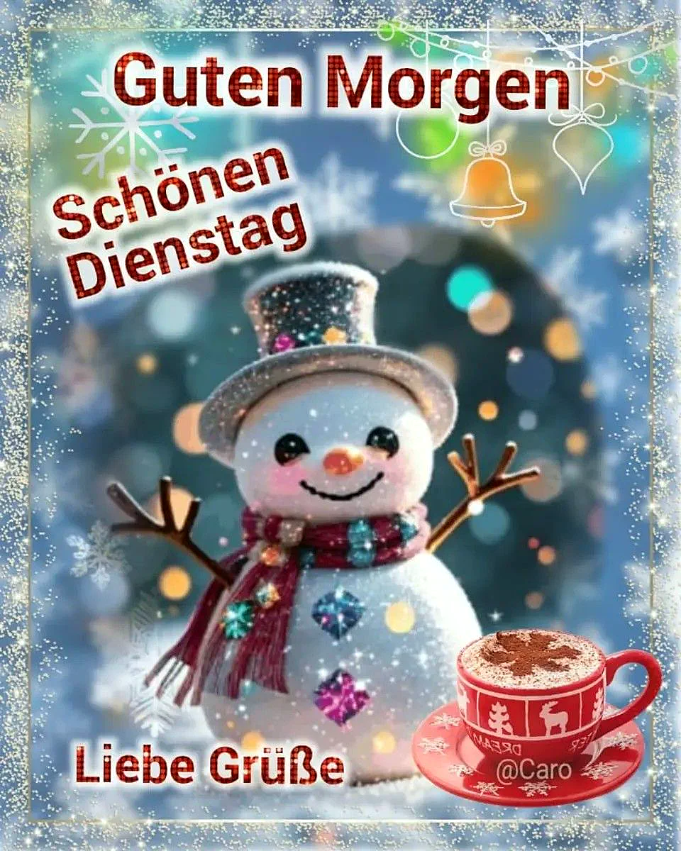 Ein charmantes Grußbild zeigt einen lächelnden Schneemann mit Zylinder und buntem Schal, neben einer roten Tasse heißen Kakaos. Glitzernde Schneeflocken und sanfte Bokeh-Lichter im Hintergrund schaffen eine winterlich-gemütliche Stimmung für einen schönen Dienstag.