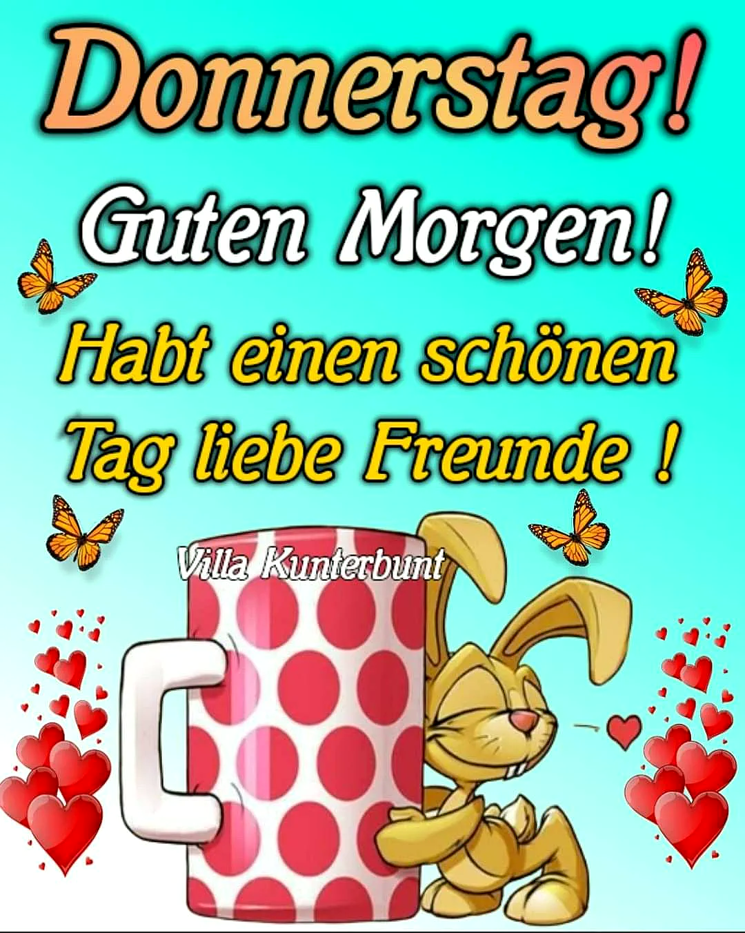 Ein lustiger Cartoon-Hase mit zwinkerndem Auge lugt fröhlich hinter einer rot-weiß gepunkteten Tasse hervor. Vier orangefarbene Schmetterlinge und rote Herzen umrahmen den Text 'Donnerstag! Guten Morgen! Habt einen schönen Tag liebe Freunde!' auf hellblauem Hintergrund.