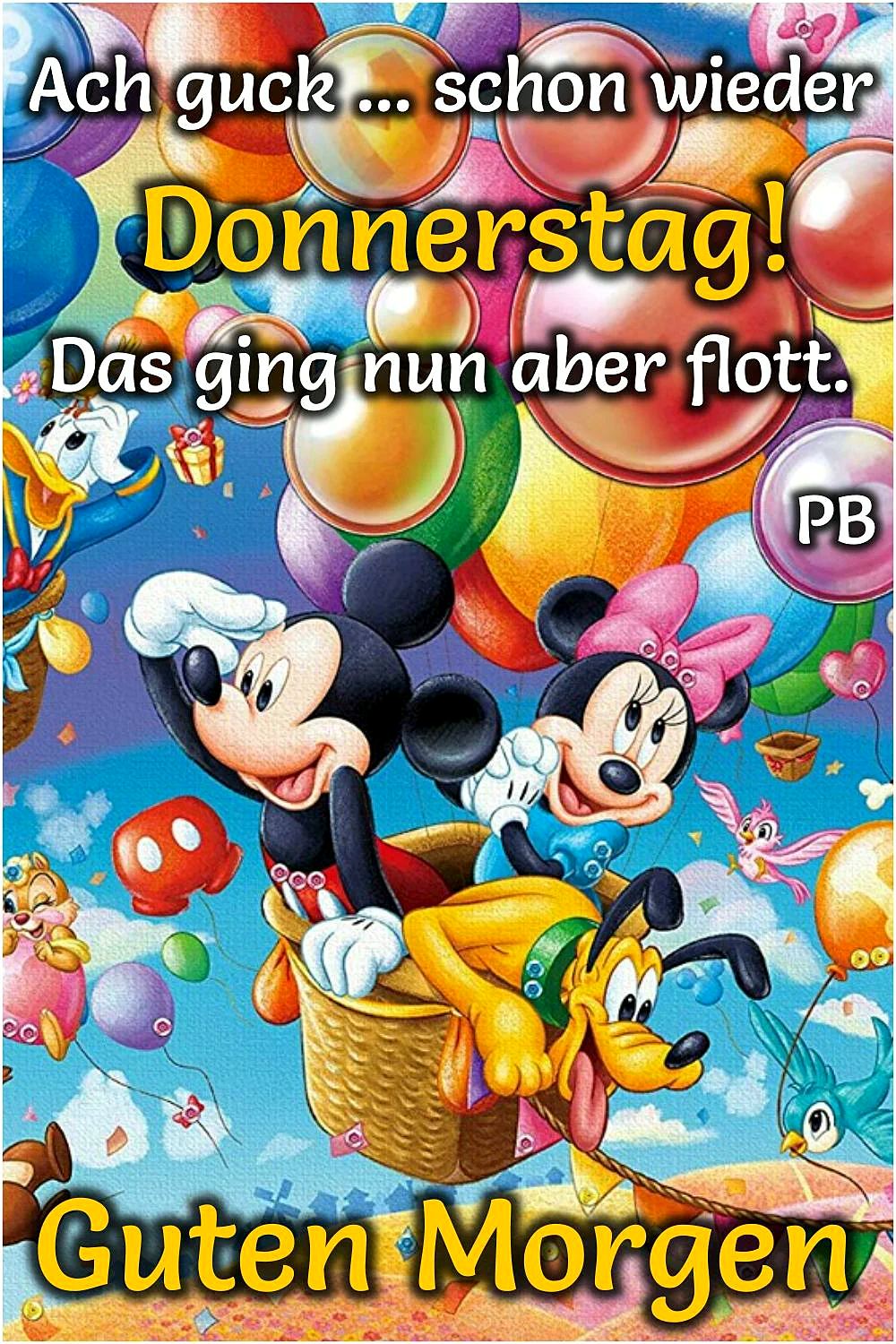 Mickey Mouse und Minnie Mouse sitzen mit Pluto in einem Heißluftballonkorb, umgeben von bunten Ballons unter strahlend blauem Himmel. Donald Duck und ein kleiner Chipmunk winken im Hintergrund, während sie einen fröhlichen Donnerstagmorgen-Gruß überbringen.