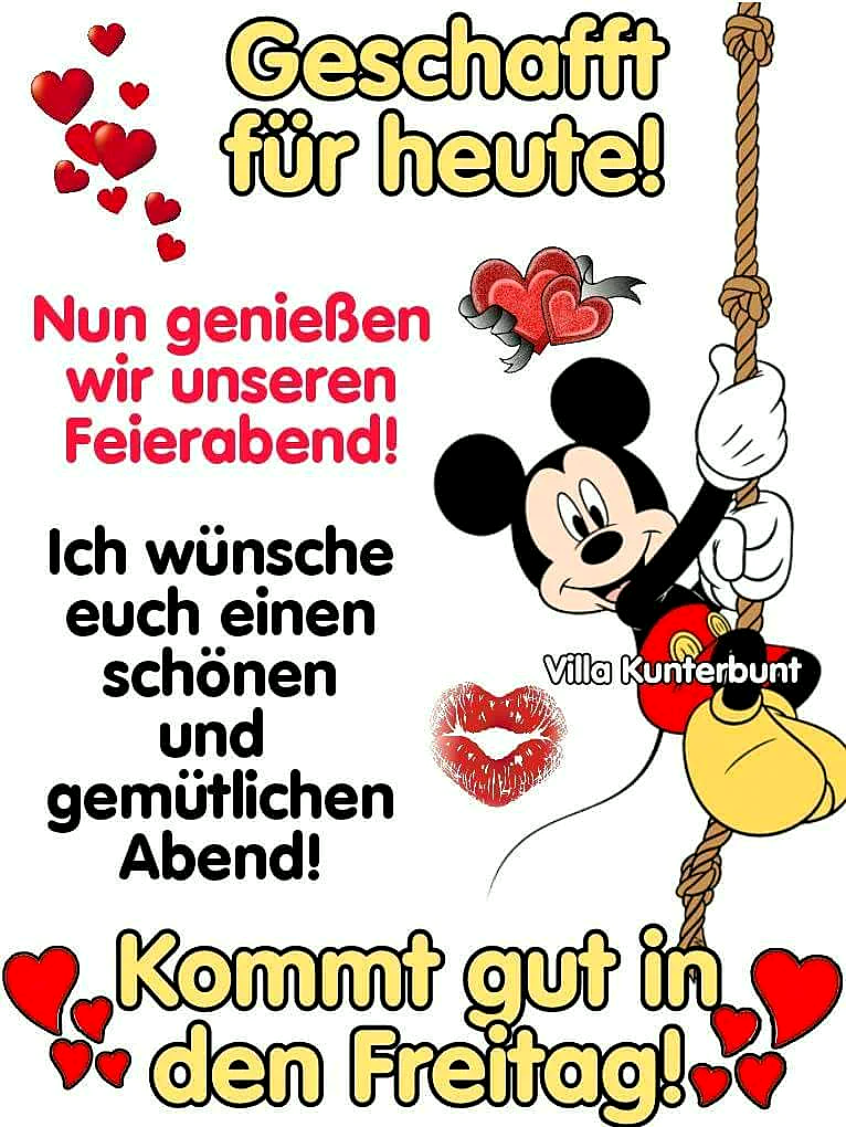 Ein Cartoon-Mickey-Mouse-Bild, das an einem Seil hängt, umgeben von roten Herzen und einem Paar Lippen. Der Text 'Geschafft für heute! Nun genießen wir unseren Feierabend! Ich wünsche euch einen schönen und gemütlichen Abend! Kommt gut in den Freitag!' ist in verschiedenen Farben und Stilen geschrieben.