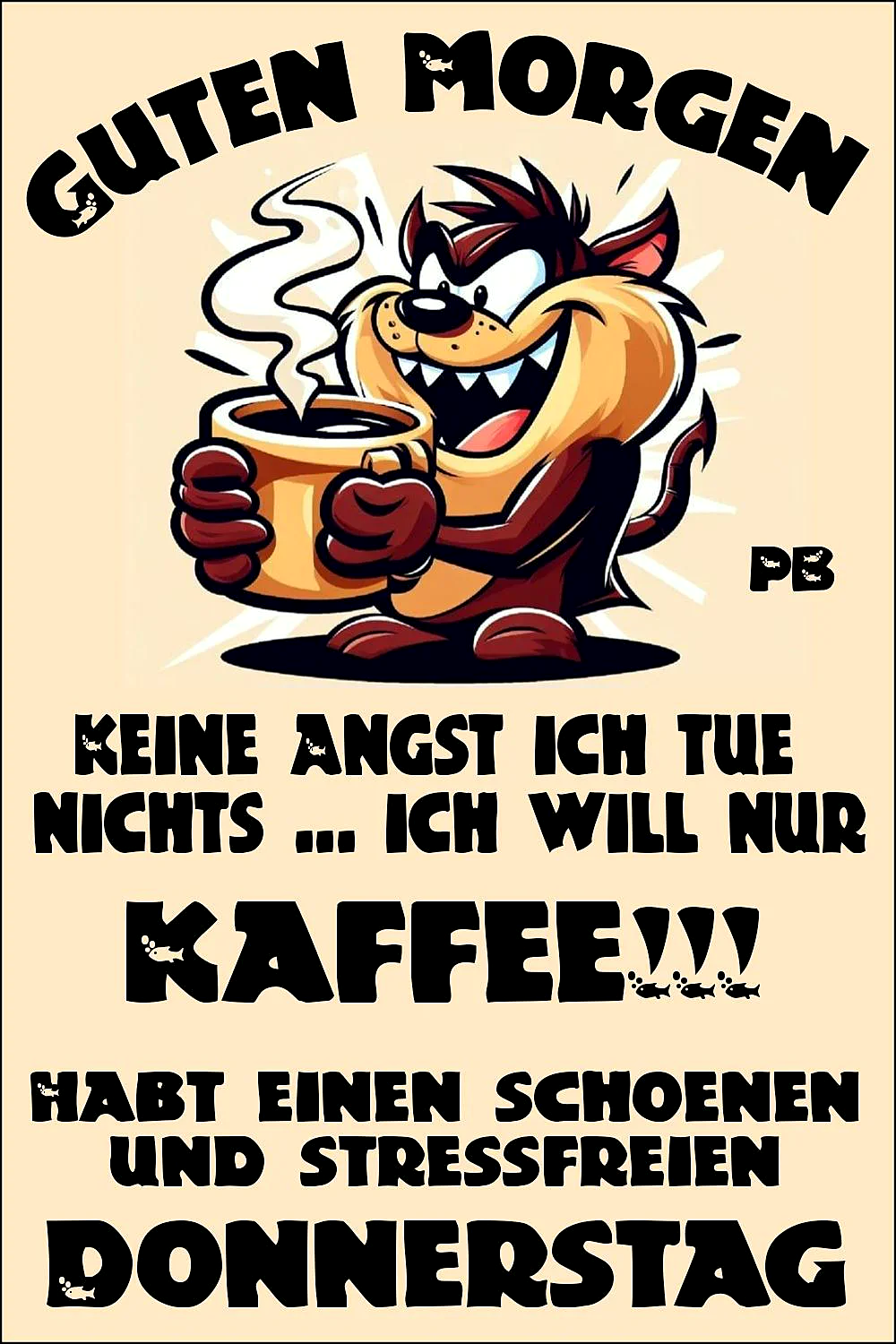 Ein humorvolles Donnerstag-Morgenbild mit dem energiegeladenen Taz, breit grinsend eine dampfende Tasse Kaffee haltend. Eine witzige Botschaft wünscht einen schönen, stressfreien Tag mit Vorfreude auf das Wochenende.