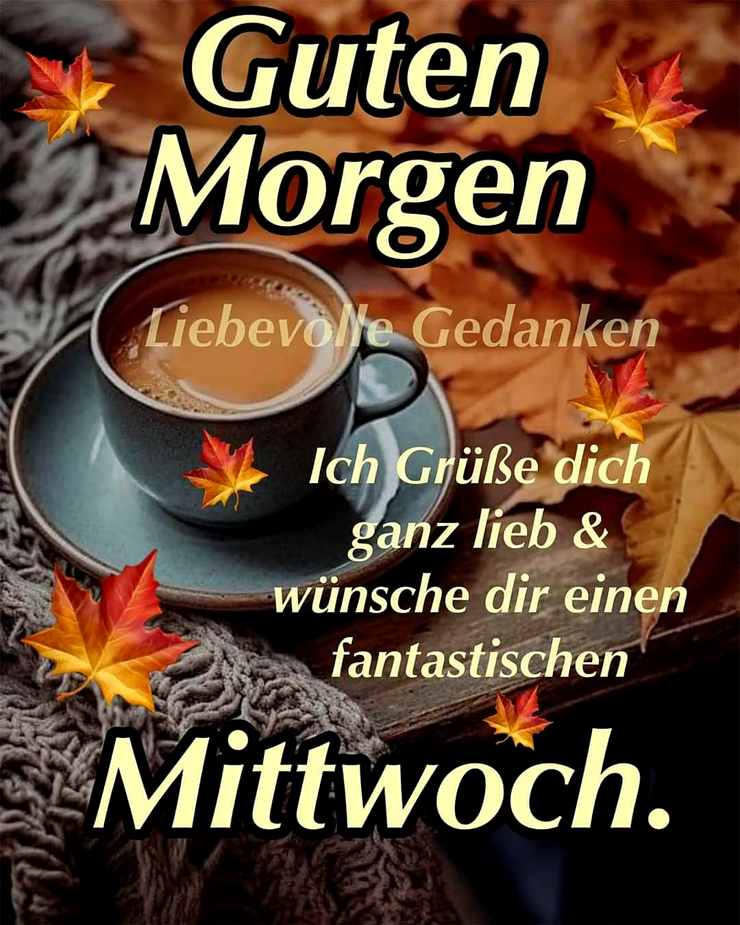 Ein gemütlicher Morgengruß zeigt eine dampfende Tasse Kaffee auf einem Unterteller, umgeben von leuchtenden Herbstblättern und einer weichen Strickdecke. Warme Farben und ein einladendes Gefühl für einen schönen Mittwoch.