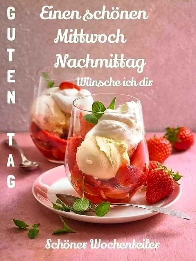 Ein Glas mit Erdbeeren und Eiscreme auf einem weißen Teller, umgeben von frischen Erdbeeren und Minze auf einem rosa Hintergrund. Der Text 'Einen schönen Mittwoch Nachmittag Wünsche ich dir' und 'Schönes Wochenteiler' ist über dem Bild in weißer Schrift zu sehen.