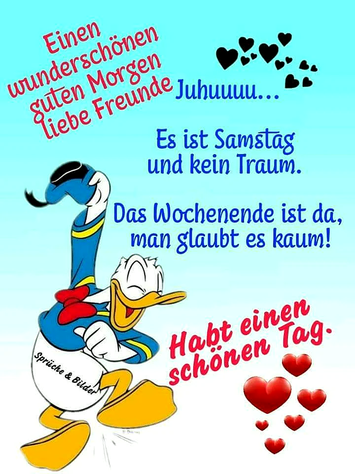 Fröhlicher Donald Duck springt begeistert auf einem hellblauen Hintergrund. Rote und schwarze Herzen schweben. Ein Grußbild zum Samstagmorgen mit Text über den Wochenendbeginn und Entspannung.