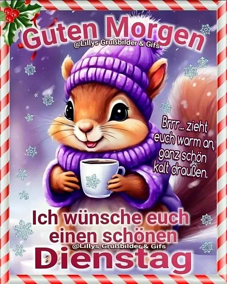 Ein niedliches, cartoonartiges Eichhörnchen mit lila Mütze und Schal hält eine weiße Tasse mit Schneeflocken. Es schneit leise im Hintergrund. Der winterliche Gruß wünscht einen gemütlichen Dienstagmorgen.