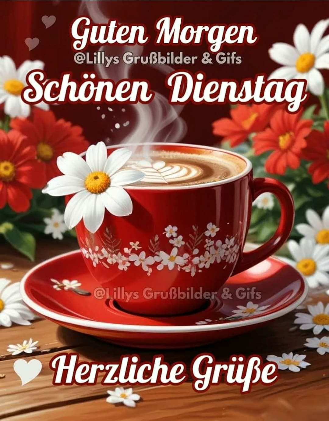 Dampfende Kaffeetasse mit Herz-Latte-Art und vielen roten und weißen Blüten auf einem Holztisch. Ein herzlicher Gruß für einen schönen Dienstag, der zum produktiven Start in den Tag einlädt.
