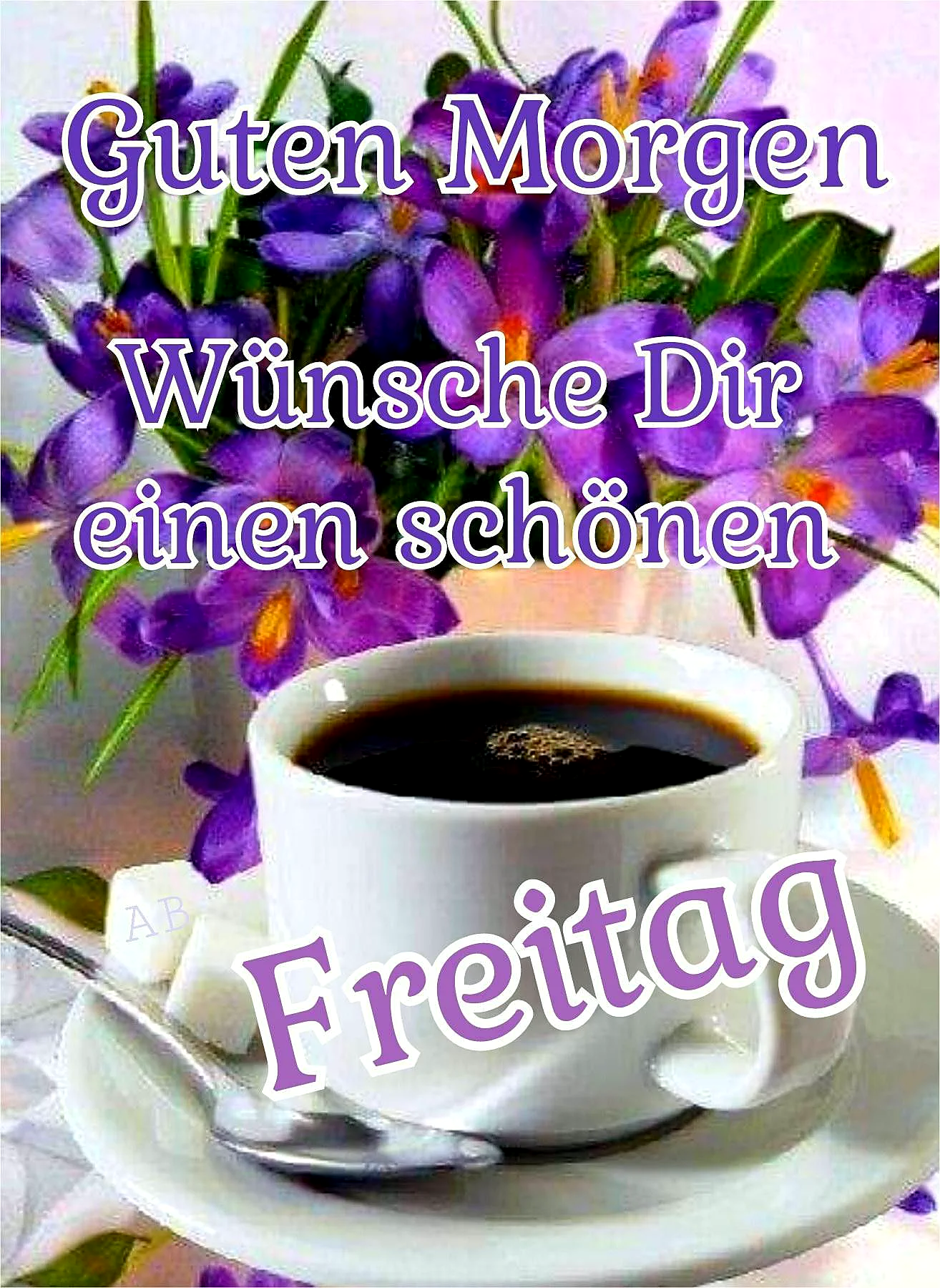 Ein weißer Kaffeebecher auf einer Untertasse mit Löffel, dahinter ein Blumenstrauß aus violetten Blüten, Guten Morgen Wünsche Dir einen schönen Freitag