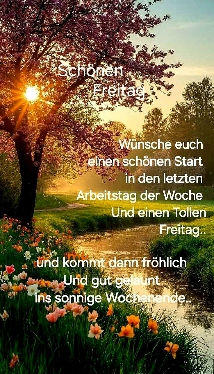 Ein sonniger Morgen mit einem blühenden Baum, Blumen und einem kleinen Bach. Der Text 'Schönen Freitag' und ein Gruß zum Wochenende sind über das Bild gelegt.