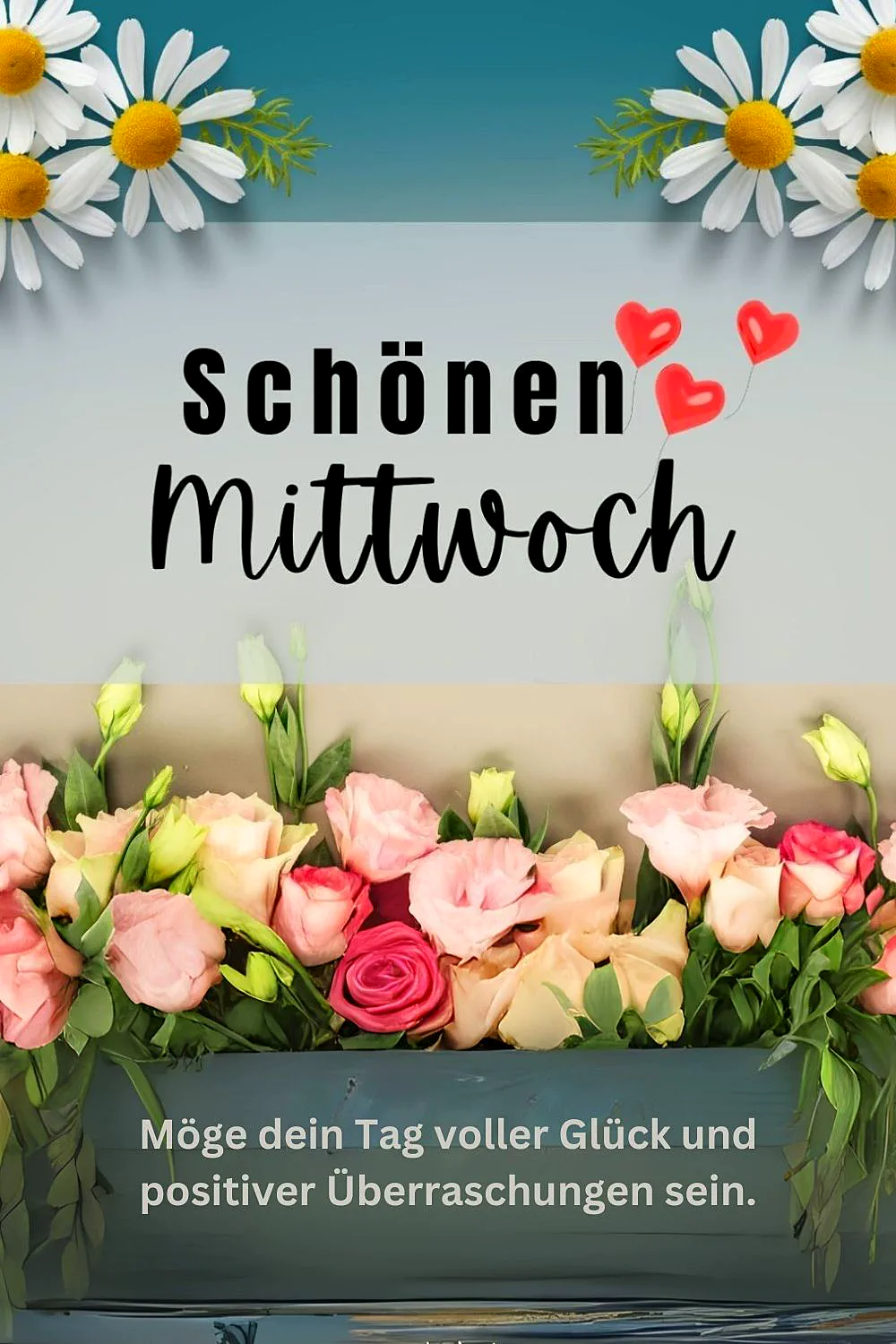 Ein fröhliches Mittwoch-Grußbild. Zarte Rosen und Eustoma-Blüten in Rosa-Tönen dominieren. Weiße Gänseblümchen oben, rote Herzballons schweben. Es verbreitet eine leichte, ermutigende Wochenmitte-Atmosphäre.