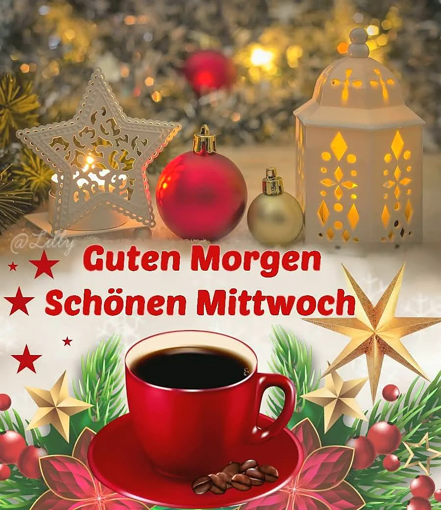 Ein festliches Arrangement mit einer roten Kaffeetasse, umgeben von glitzernden Weihnachtsdekorationen wie Kugeln, Sternen und einer leuchtenden Laterne, mit dem Gruß 'Guten Morgen Schönen Mittwoch'.