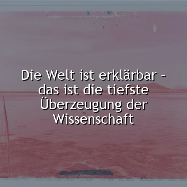 Ein minimalistisches Bild mit einer pastellroten Landschaft und einem simplen, aber tiefgründigen Zitat über die Erklärbarkeit der Welt durch die Wissenschaft
