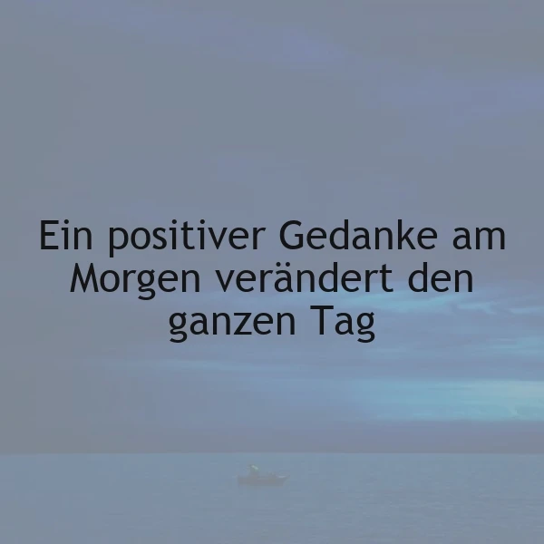 Ein Boot auf ruhigem Wasser bei Sonnenaufgang mit einem positiven Zitat