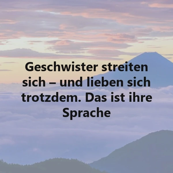 Ein Bergpanorama bei Sonnenuntergang mit einem Zitat über Geschwisterliebe