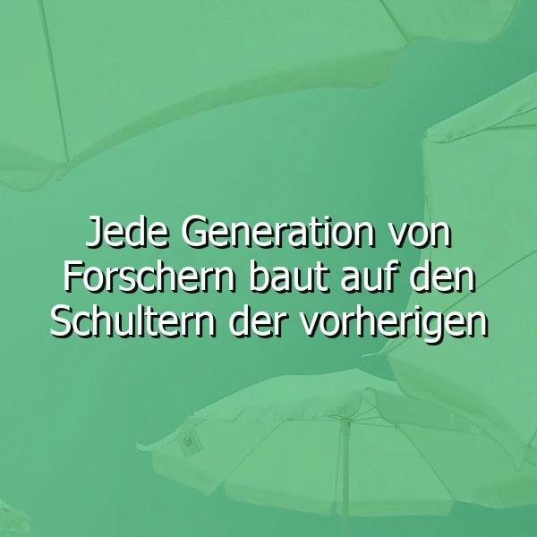 Ein grünliches Bild mit mehreren Regenschirmen, im Vordergrund ein zentraler Regenschirm, darüber liegt der Text 'Jede Generation von Forschern baut auf den Schultern der vorherigen'