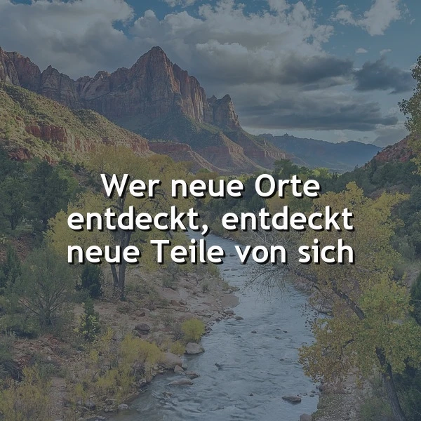 Ein majestätisches Canyon-Panorama mit einem Fluss, der sich durch herbstliche Bäume schlängelt, unter einem bewölkten Himmel. Im Zentrum ein motivierender Spruch: "Wer neue Orte entdeckt, entdeckt neue Teile von sich."