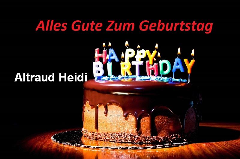 Alles Gute Zum Geburtstag Altraud Heidi bilder - Alles Gute Zum Geburtstag Altraud Heidi bilder