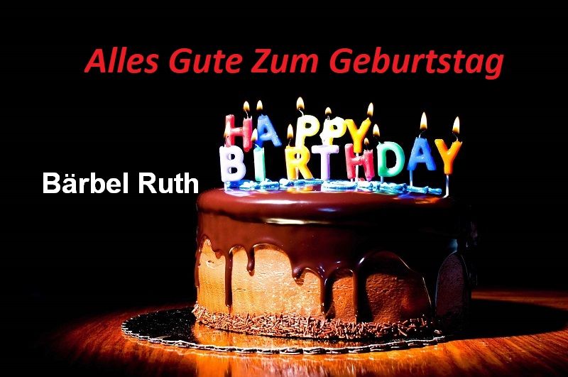 Alles Gute Zum Geburtstag Bärbel Ruth bilder - Alles Gute Zum Geburtstag Bärbel Ruth bilder