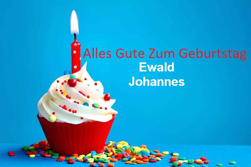 Alles Gute Zum Geburtstag Ewald Johannes Bilder Bilder Und