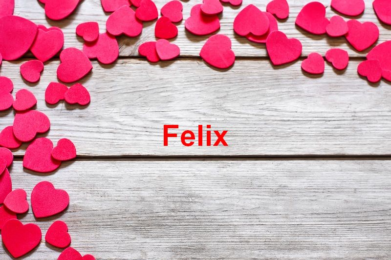 Bilder mit namen Felix - Bilder mit namen Felix