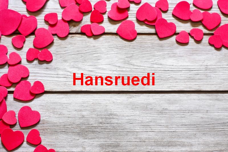 Bilder mit namen Hansruedi - Bilder mit namen Hansruedi