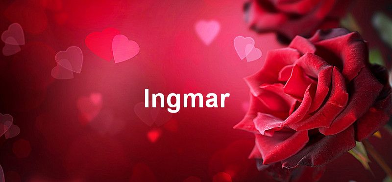 Bilder mit namen Ingmar - Bilder mit namen Ingmar