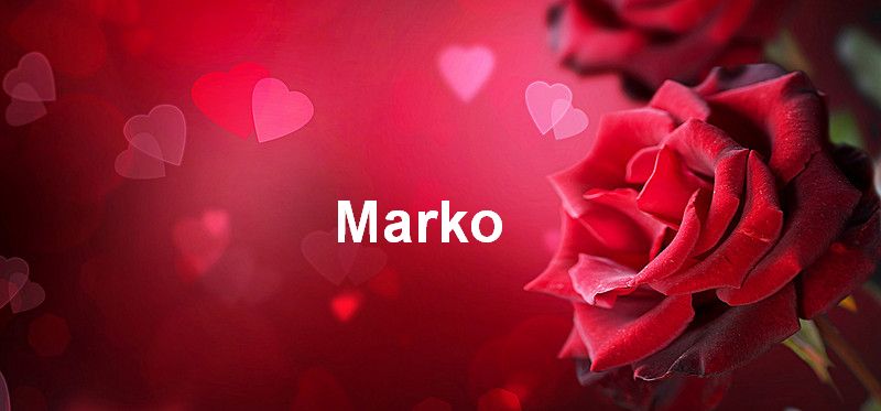 Bilder mit namen Marko Bilder mit namen Marko - Bilder mit namen Marko