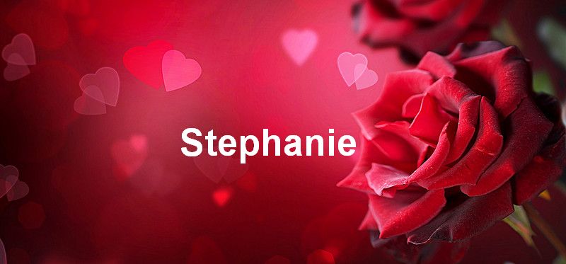 Bilder mit namen Stephanie - Bilder mit namen Stephanie