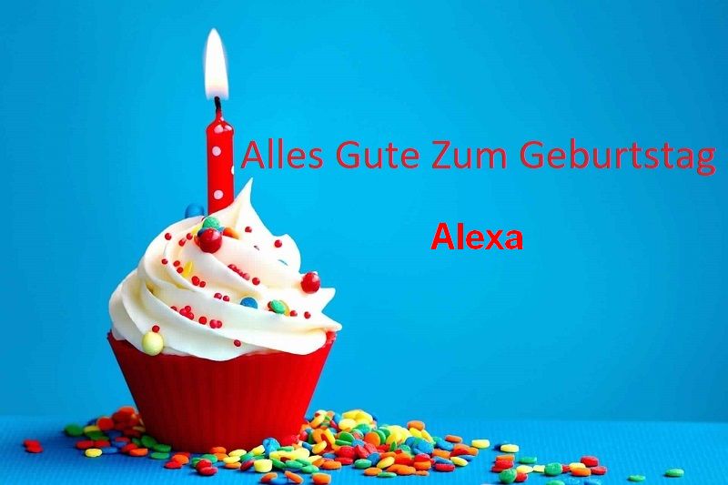 Geburtstagswünsche für Alexa bilder - Geburtstagswünsche für Alexa bilder