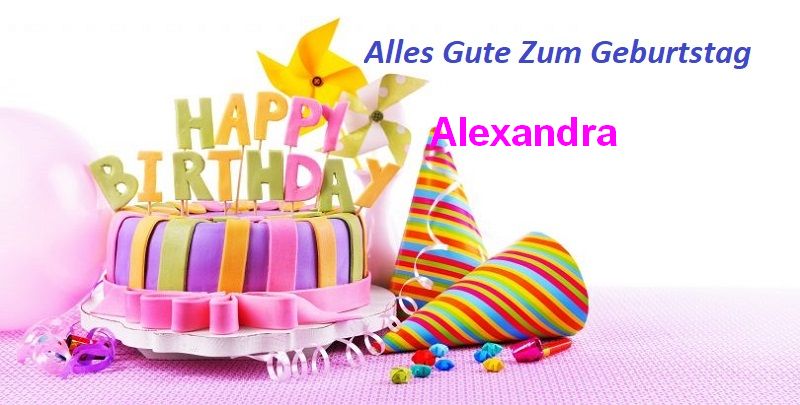 Geburtstagswünsche für Alexandra bilder - Geburtstagswünsche für Alexandra bilder