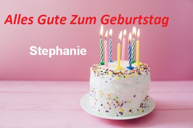 Geburtstagswünsche für Stephaniebilder - Geburtstagswünsche für Stephanie