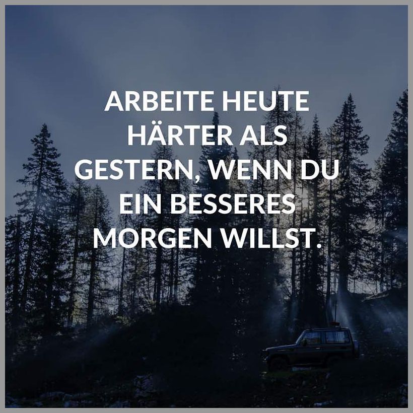 Arbeite heute haerter als gestern wenn du ein besseres morgen willst Arbeite heute haerter als gestern wenn du ein besseres morgen willst - Arbeite heute haerter als gestern wenn du ein besseres morgen willst