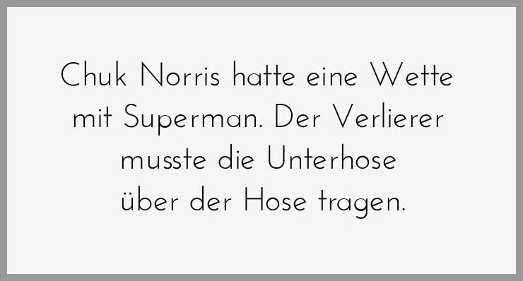 Chuk norris hatte eine wette mit superman der verlierer musste die unterhose ueber der hose tragen Chuk norris hatte eine wette mit superman der verlierer musste die unterhose ueber der hose tragen - Chuk norris hatte eine wette mit superman der verlierer musste die unterhose ueber der hose tragen
