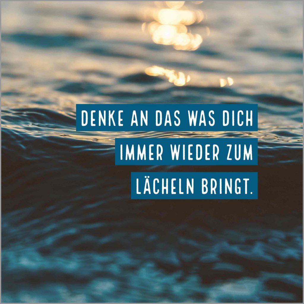 Denke an das was dich immer wieder zum laecheln bringt Bilder und