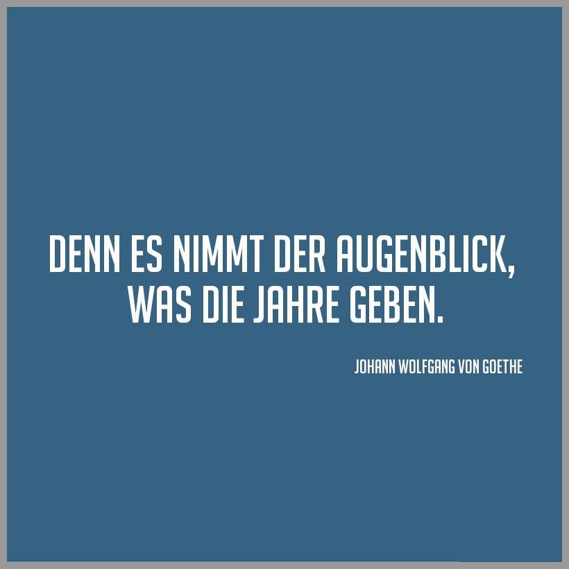 Download Es nimmt der augenblick was jahre geben Desktop Wallpaper Es Nimmt Der Augenblick Was Jahre Geben