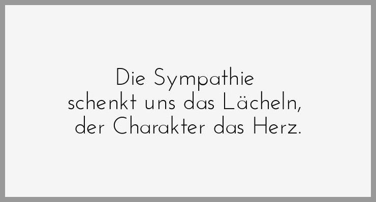 Die sympathie schenkt uns das laecheln der charakter das herz Die sympathie schenkt uns das laecheln der charakter das herz - Die sympathie schenkt uns das laecheln der charakter das herz