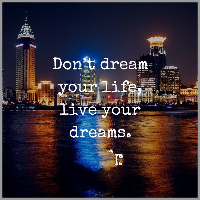 Don t dream your life live your dreams - Don t dream your life live your dreams
