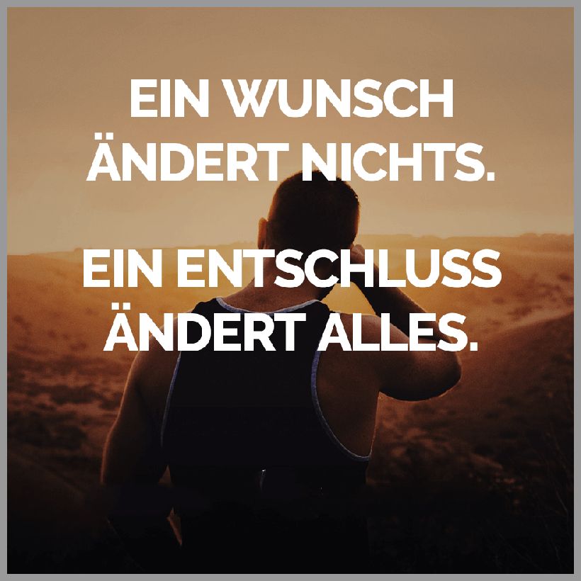 Ein wunsch aendert nichts ein entschluss aendert alles Ein wunsch aendert nichts ein entschluss aendert alles - Ein wunsch aendert nichts ein entschluss aendert alles