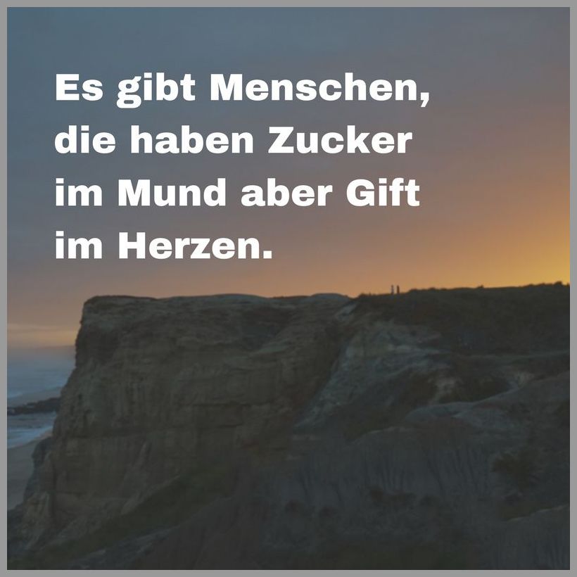 Es gibt menschen die haben zucker im mund aber gift im herzen Es gibt menschen die haben zucker im mund aber gift im herzen - Es gibt menschen die haben zucker im mund aber gift im herzen