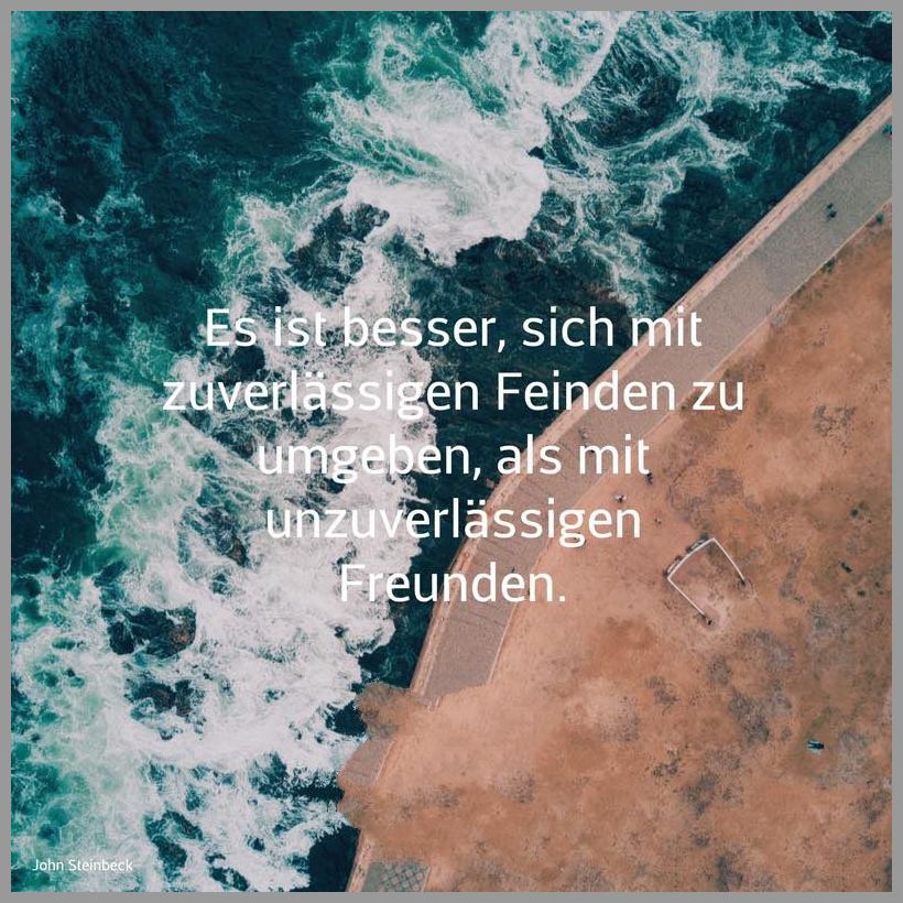 Es ist besser sich mit zuverlaessigen feinden zu umgeben als mit unzuverlaessigen freunden Es ist besser sich mit zuverlaessigen feinden zu umgeben als mit unzuverlaessigen freunden - Es ist besser sich mit zuverlaessigen feinden zu umgeben als mit unzuverlaessigen freunden