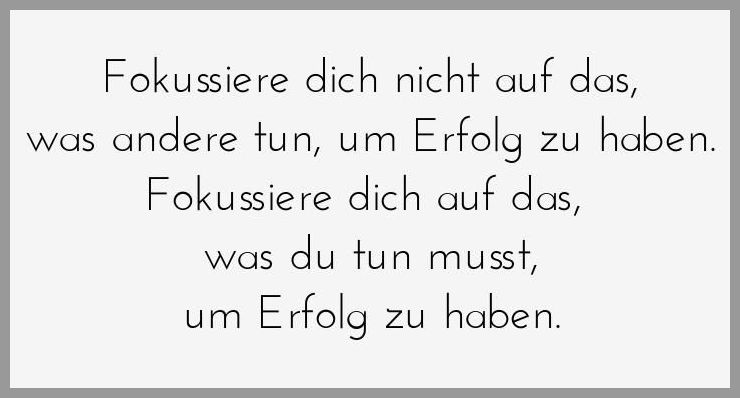 Fokussiere dich nicht auf das was andere tun um erfolg zu haben fokussiere dich auf das was du tun musst um erfolg zu haben Fokussiere dich nicht auf das was andere tun um erfolg zu haben fokussiere dich auf das was du tun musst um erfolg zu haben - Fokussiere dich nicht auf das was andere tun um erfolg zu haben fokussiere dich auf das was du tun musst um erfolg zu haben
