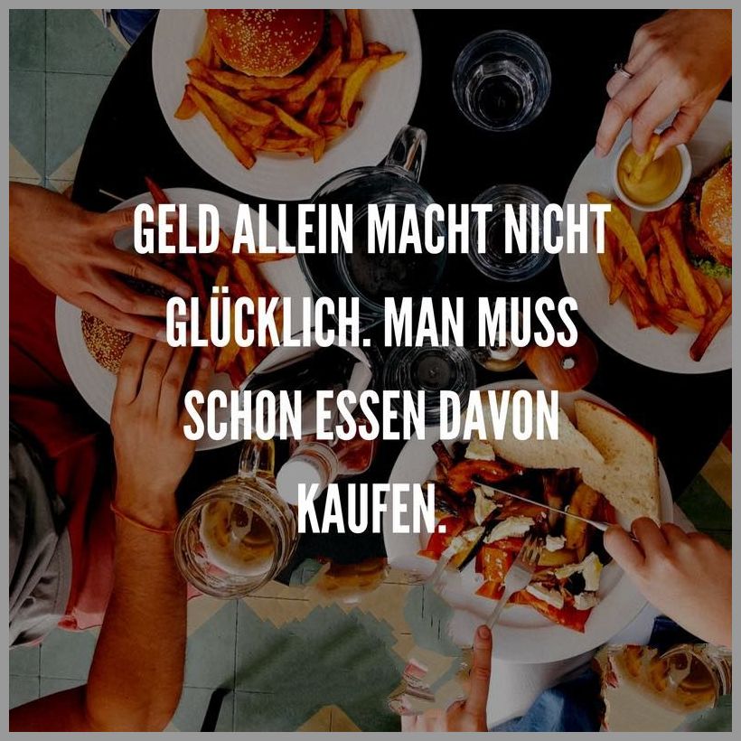 Geld allein macht nicht gluecklich man muss schon essen davon kaufen Geld allein macht nicht gluecklich man muss schon essen davon kaufen - Geld allein macht nicht gluecklich man muss schon essen davon kaufen