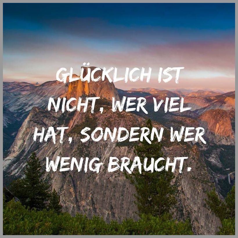 Gluecklich ist nicht wer viel hat sondern wer wenig braucht Gluecklich ist nicht wer viel hat sondern wer wenig braucht - Gluecklich ist nicht wer viel hat sondern wer wenig braucht