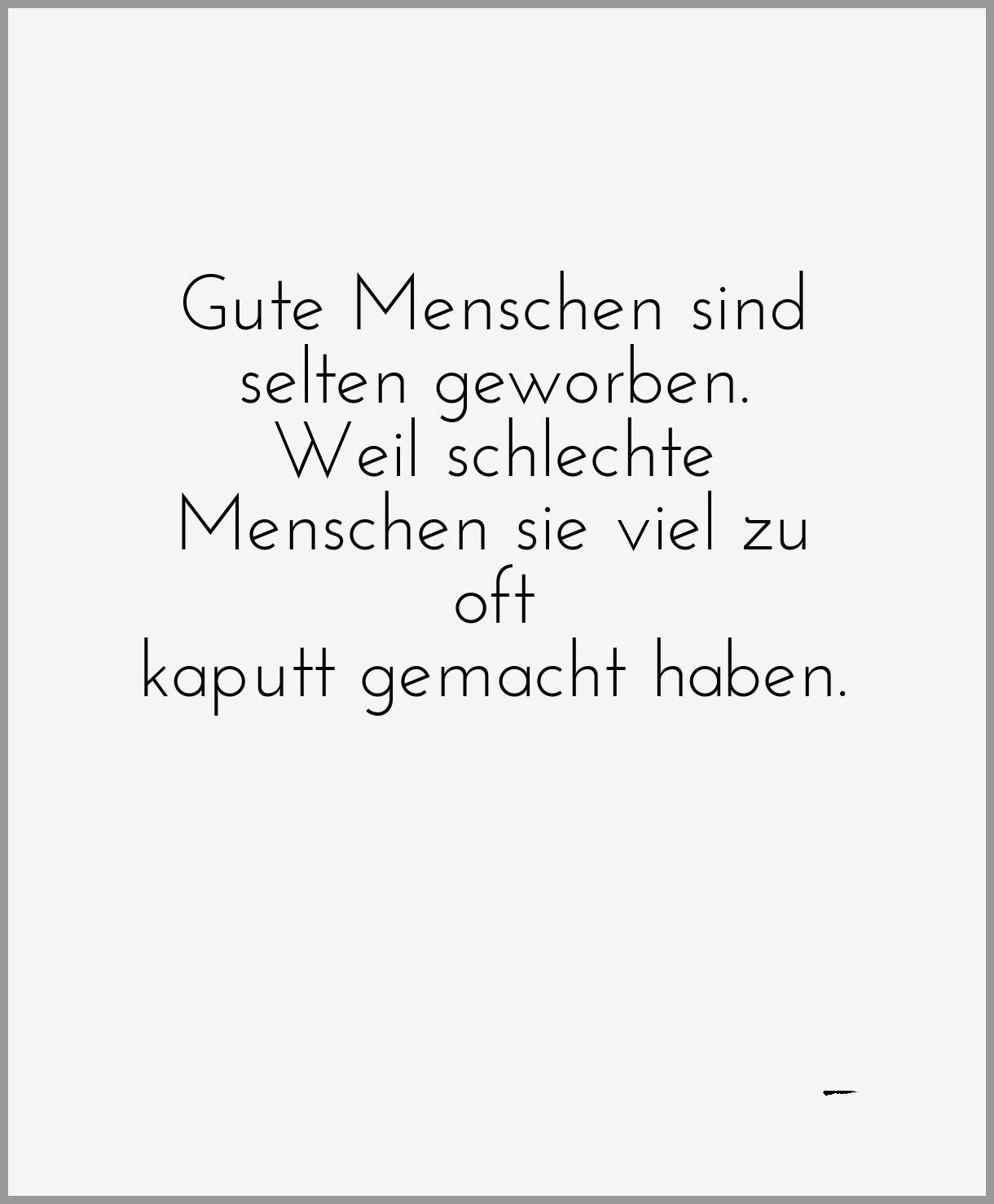 Gute menschen sind selten geworben weil schlechte menschen so viel zu
