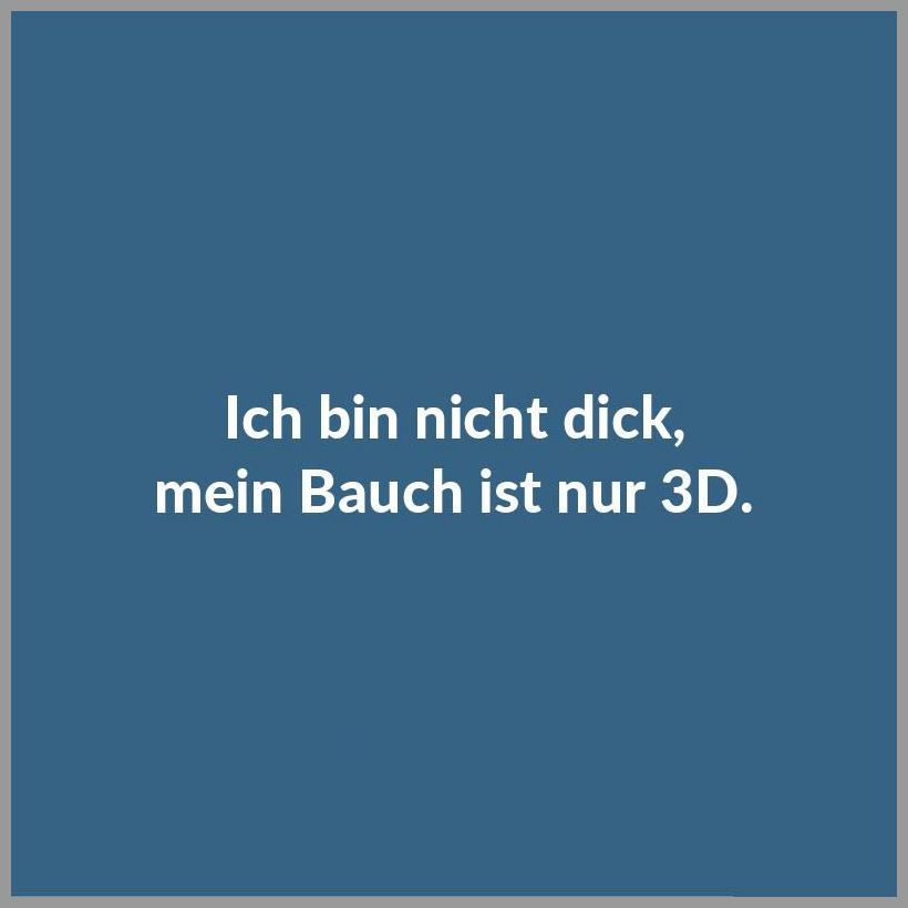 Ich bin nicht dick mein bauch ist nur 3d Ich bin nicht dick mein bauch ist nur 3d - Ich bin nicht dick mein bauch ist nur 3d