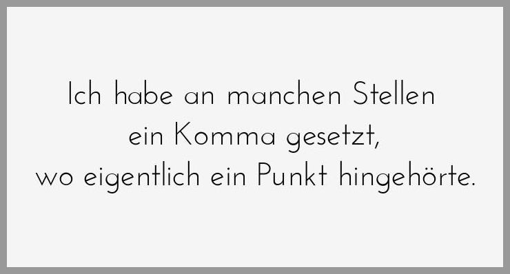 Ich habe an manchen stellen ein komma gesetzt wo eigentlich ein punkt hingehoerte Ich habe an manchen stellen ein komma gesetzt wo eigentlich ein punkt hingehoerte - Ich habe an manchen stellen ein komma gesetzt wo eigentlich ein punkt hingehoerte